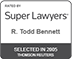 Super Lawyers | R. Todd Bennett | Selected in 2005 Thomson Reuters